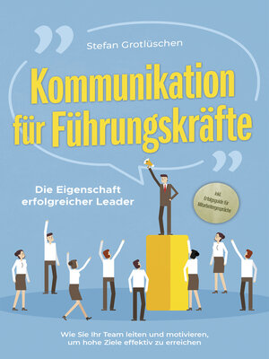 cover image of Kommunikation für Führungskräfte--Die Eigenschaft erfolgreicher Leader